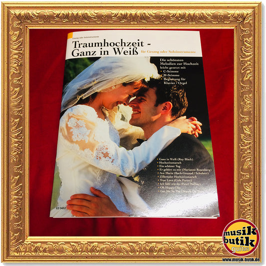 Traumhochzeit - Ganz in Weiß Die schönsten Melodien zur Hochzeit